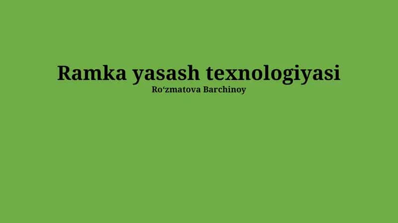 Ramka texnologiyalarining Turlari 1