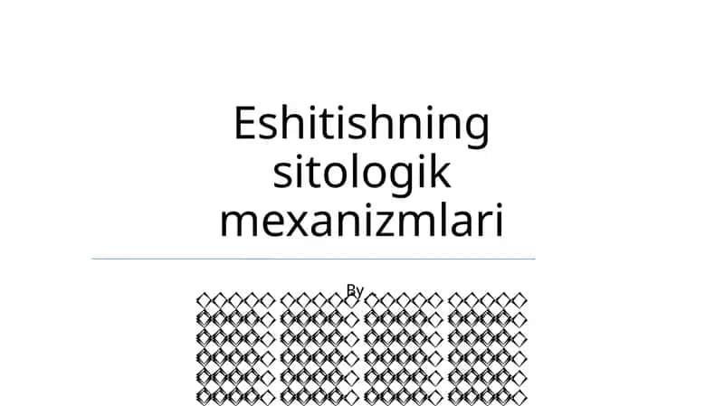 Eshitishning sitologik mexanizmlari 1