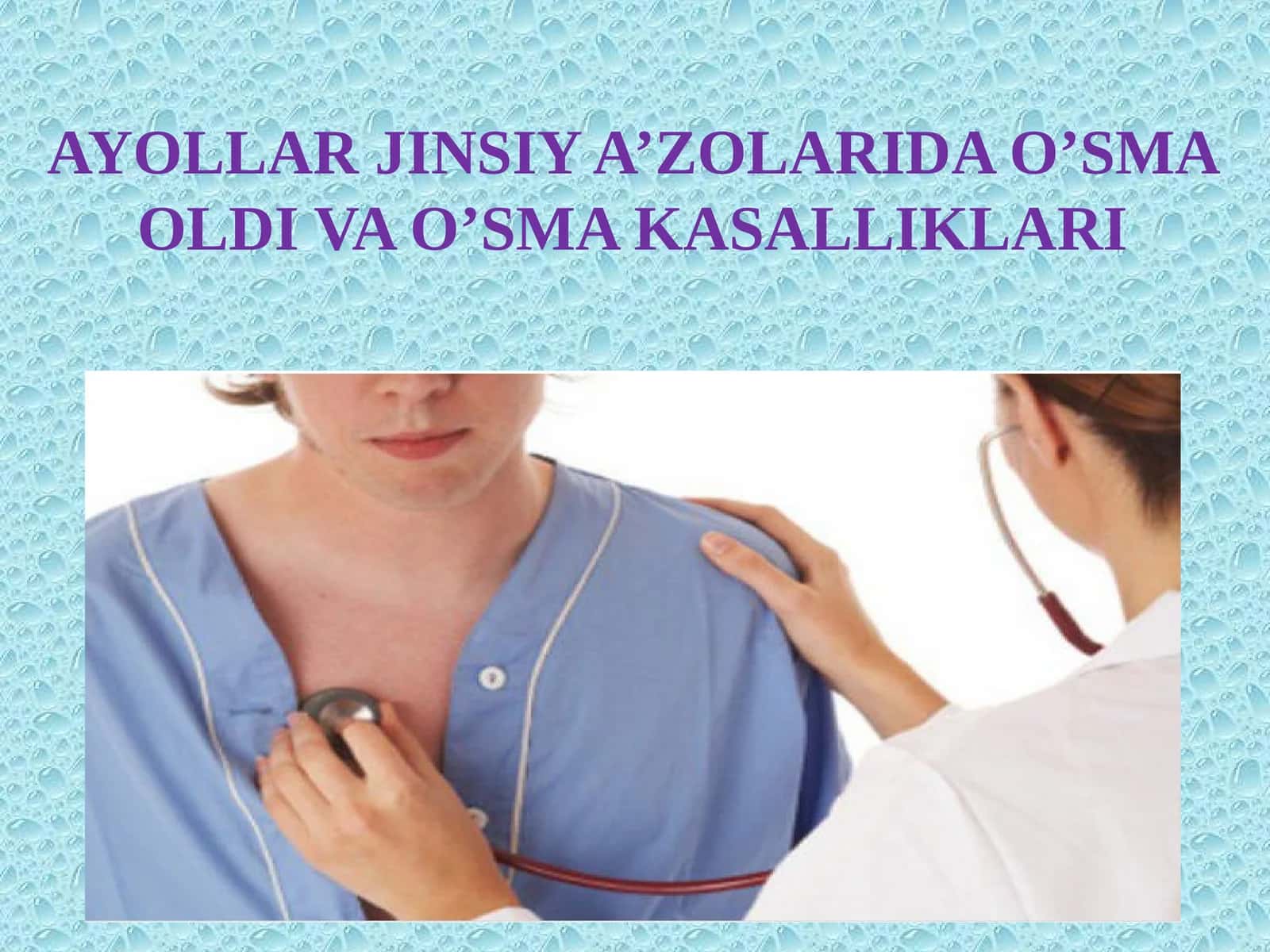 AYOLLAR JINSIY A’ZOLARIDA O’SMA OLDI VA O’SMA KASALLIKLARI 1