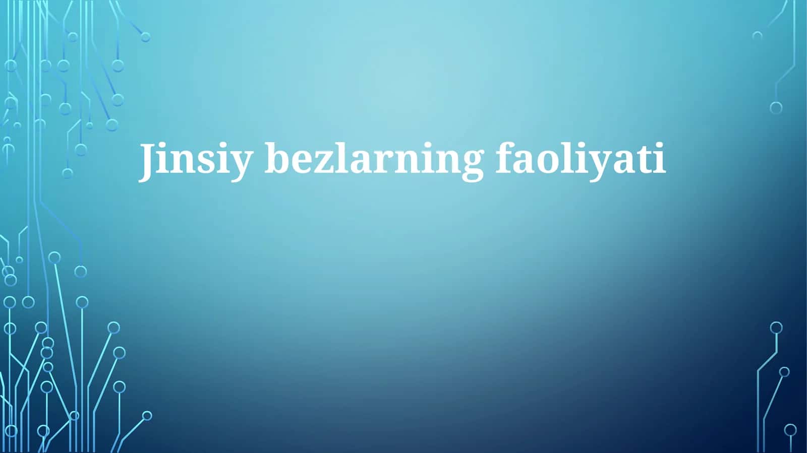 Jinsiy bezlar faoliyati 1