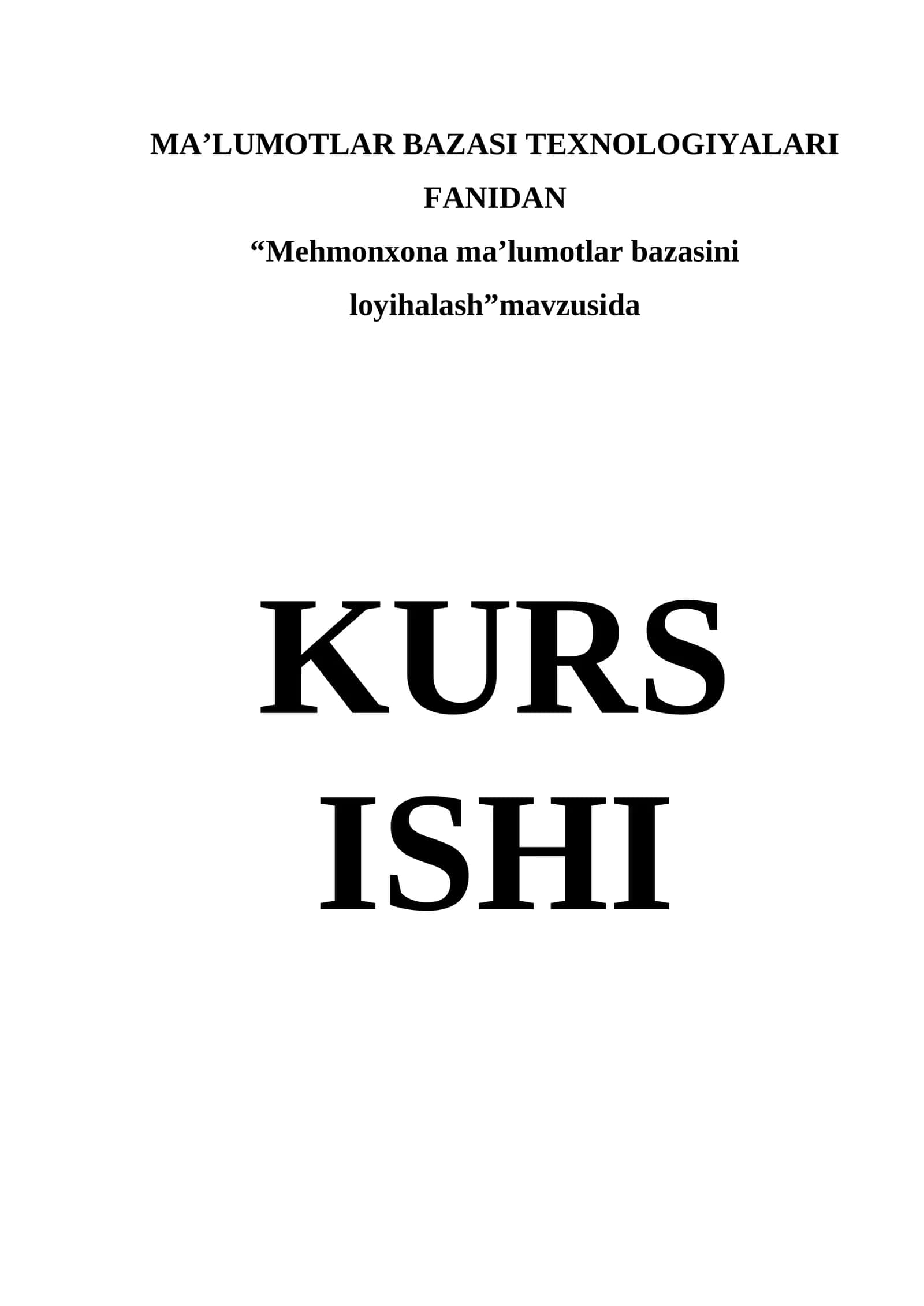 Ma’lumotlar bazasi texnologiyalari fanidan “Mehmonxona ma’lumotlar bazasini loyihalash” mavzusida kurs ishi 1