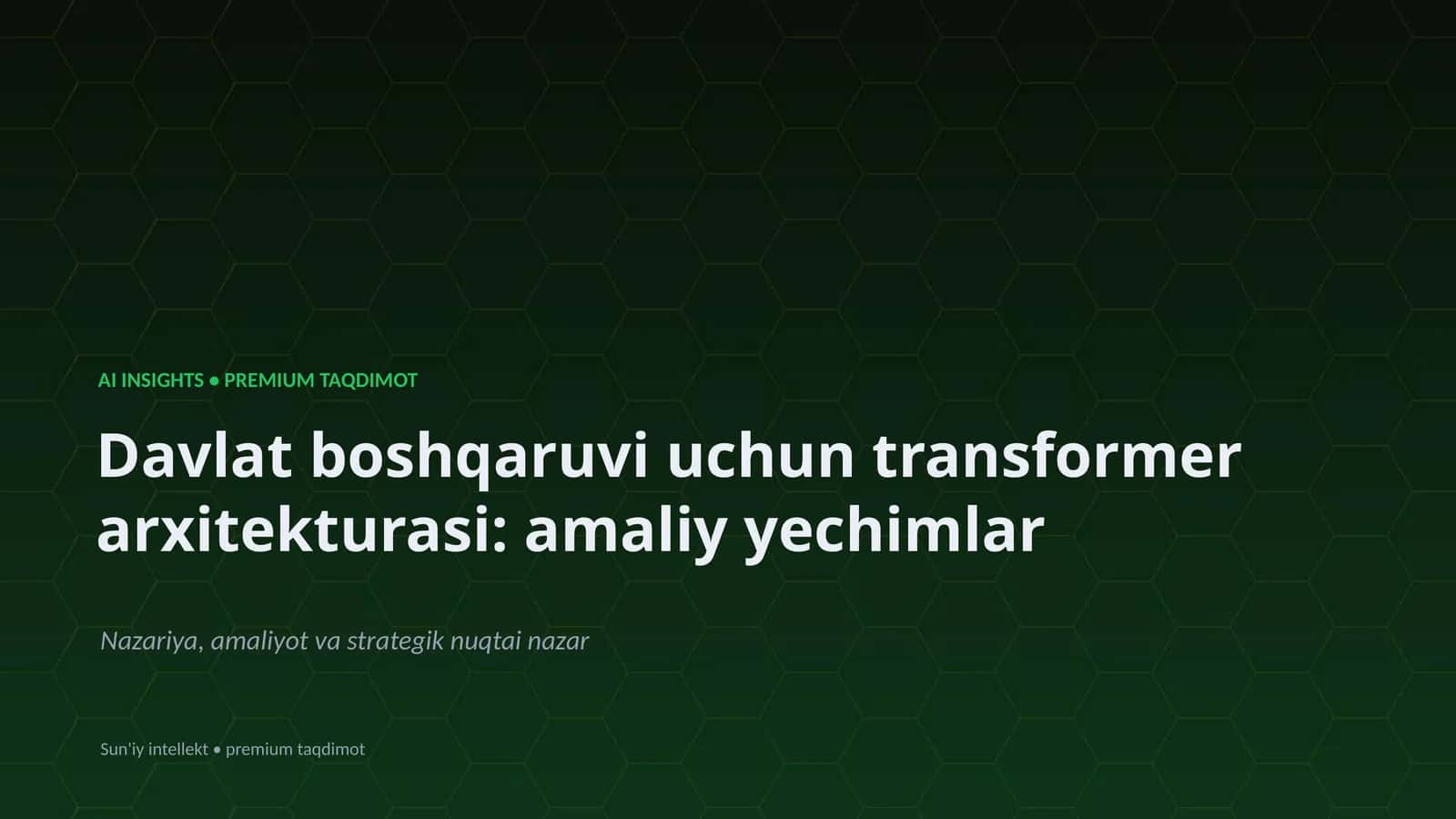 Davlat boshqaruvi uchun transformer arxitekturasi: amaliy yechimlar 1