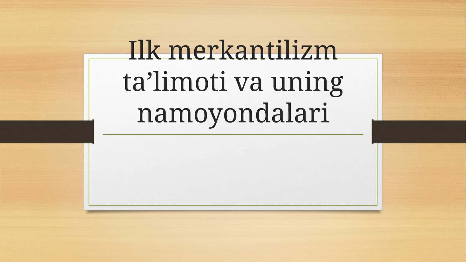 Ilk merkantilizm ta’limoti va uning namoyondalari 1