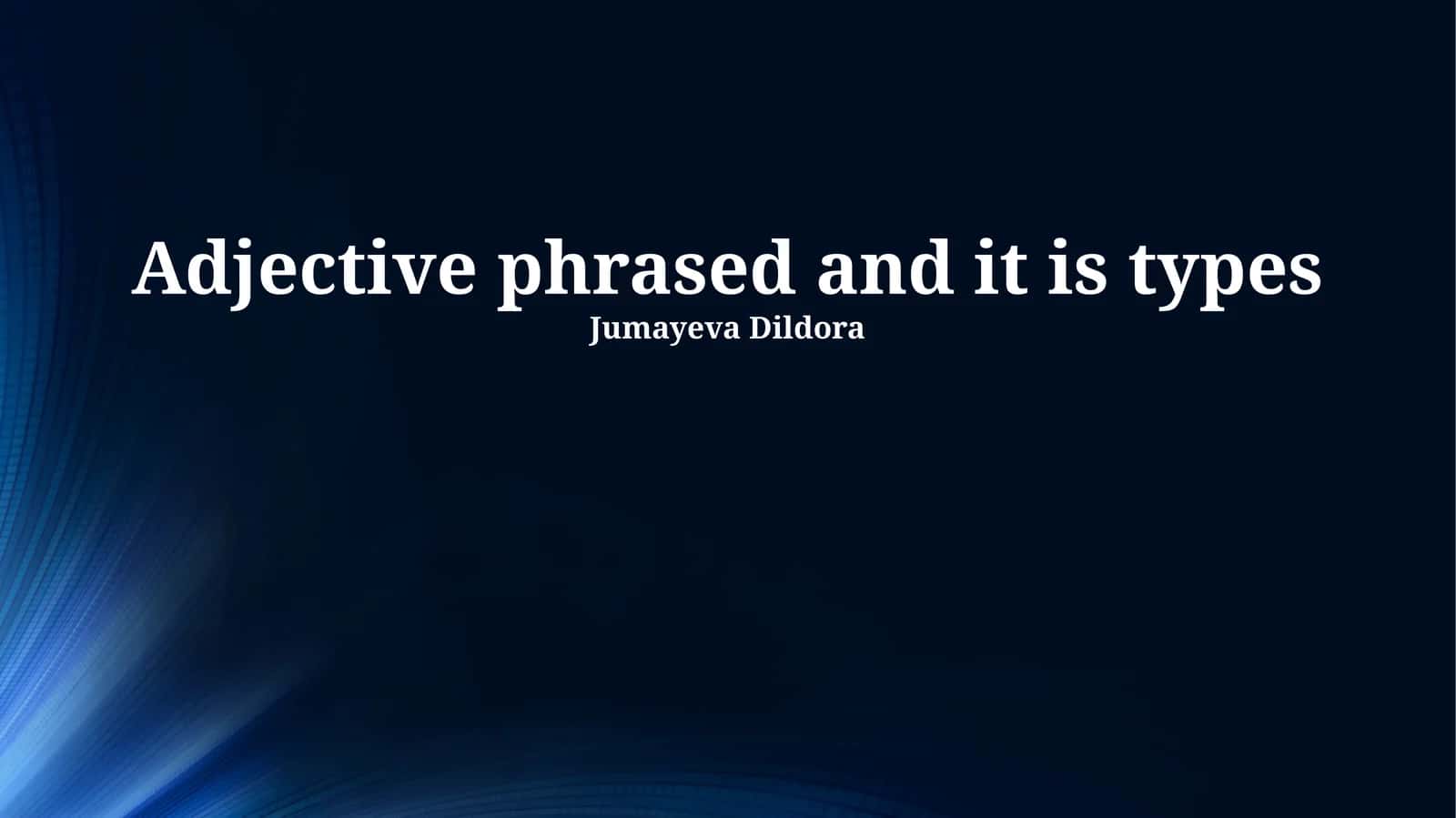 Adjective phrased and it is types 1