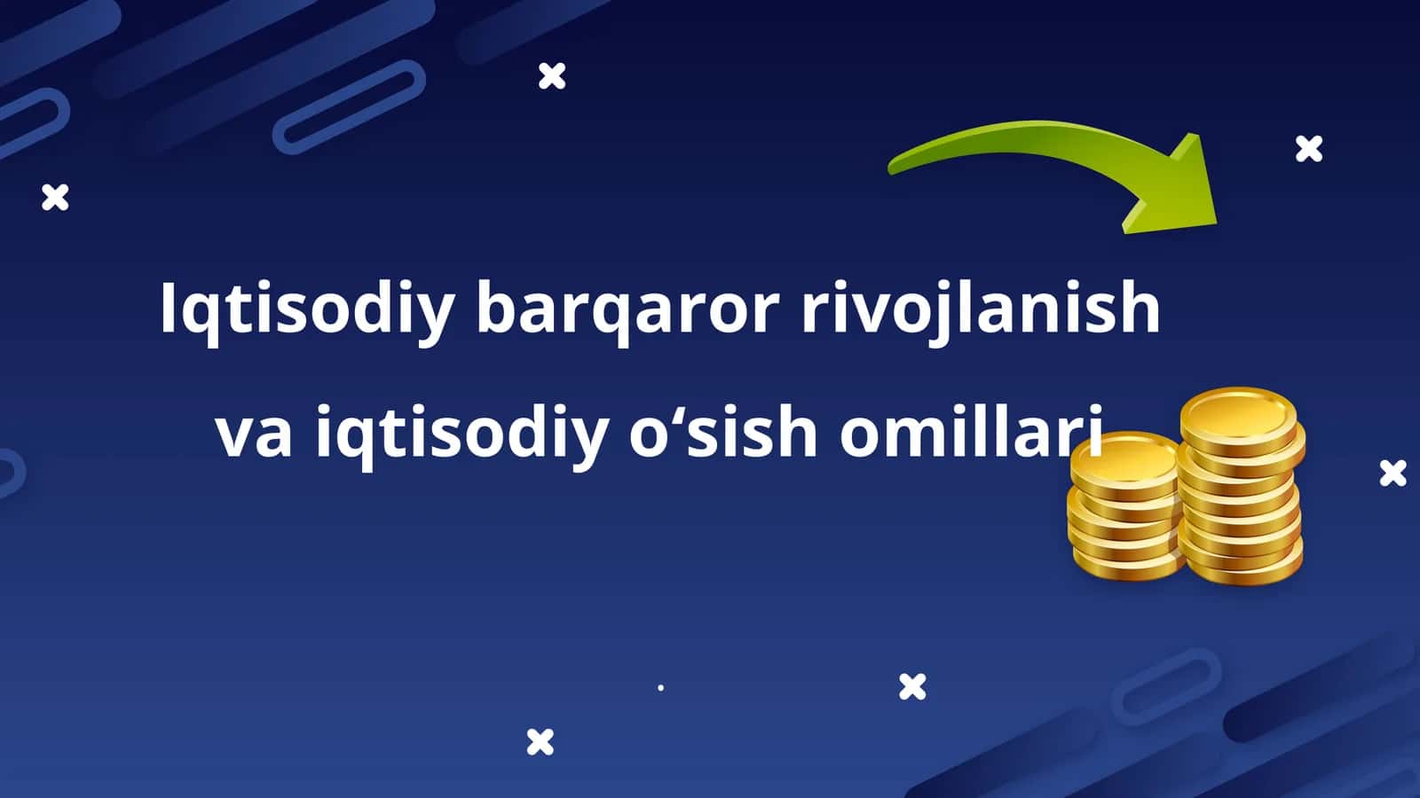 Iqtisodiy barqaror rivojlanish va iqtisodiy oʻsish omillari 1