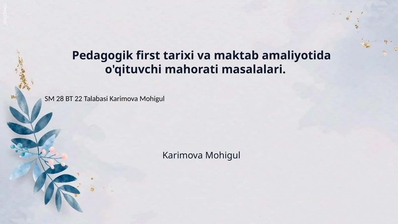 Pedagogik first tarixi va maktab amaliyotida o'qituvchi mahorati masalalari. 1