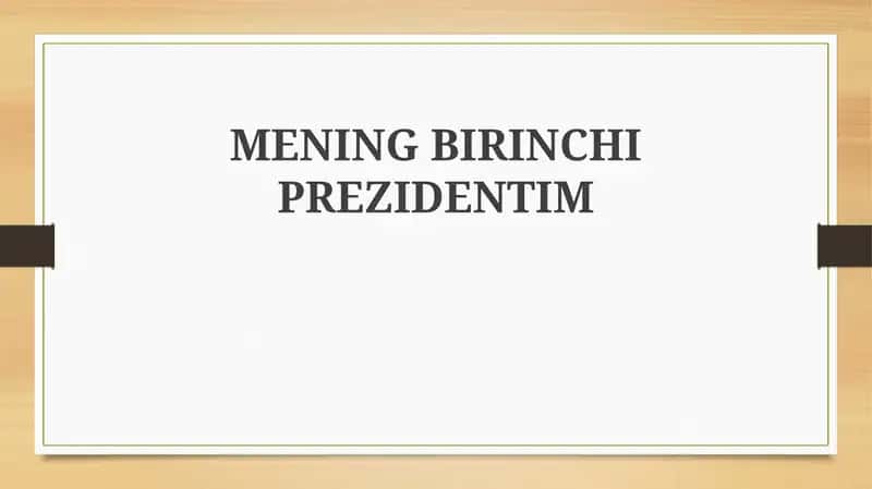 MENING BIRINCHI PREZIDENTIM 1