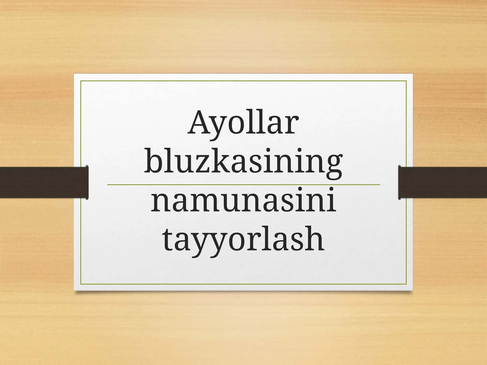 Ayollar bluzkasining namunasini tayyorlash 1