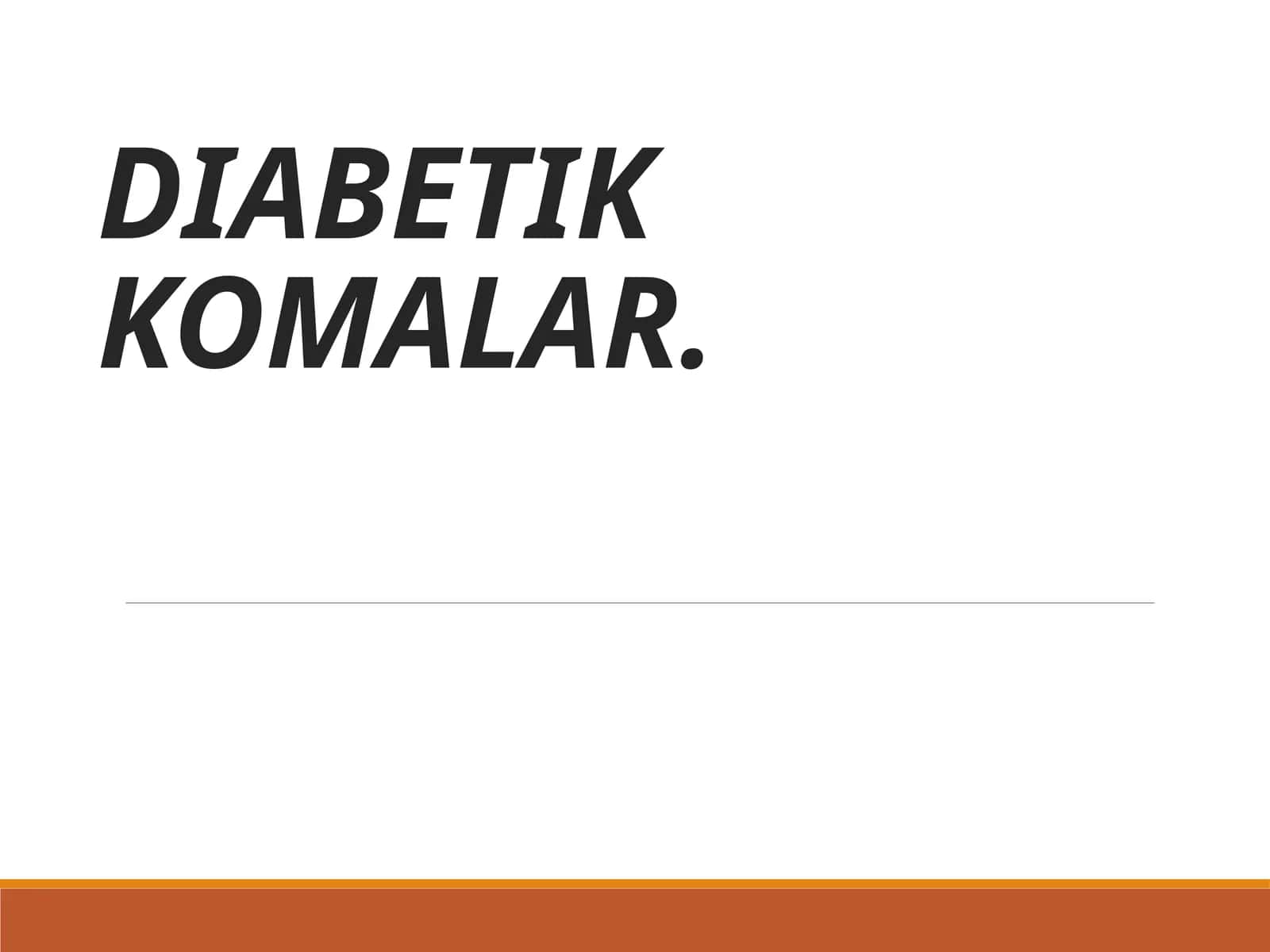 DIABETIK KOMALAR 1