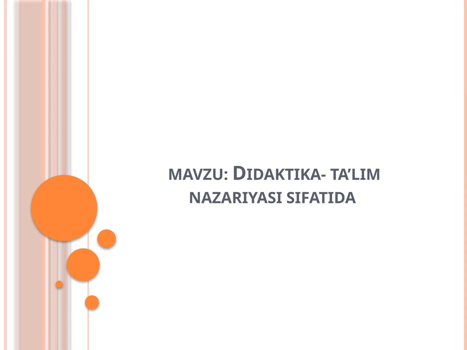 Didaktika- ta’lim nazariyasi sifatida 1