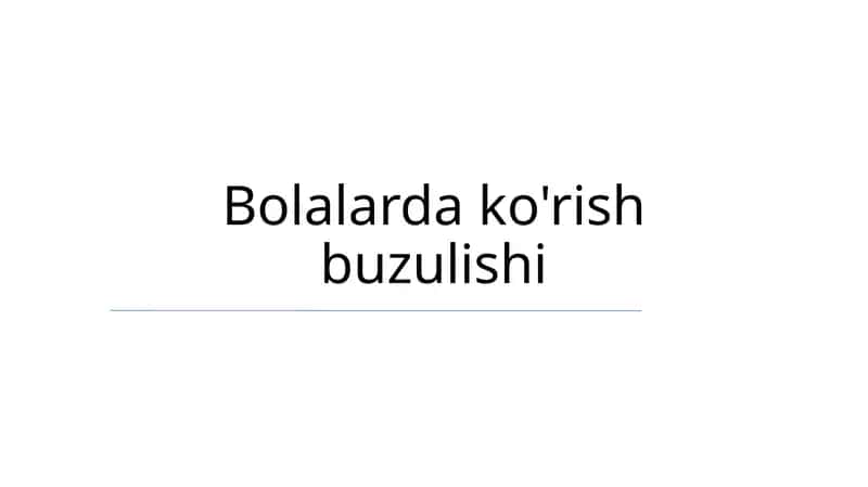 Bolalarda ko'rish buzulishi 1