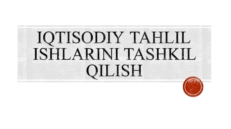 Iqtisodiy tahlil ishlarini tashkil qilish 1