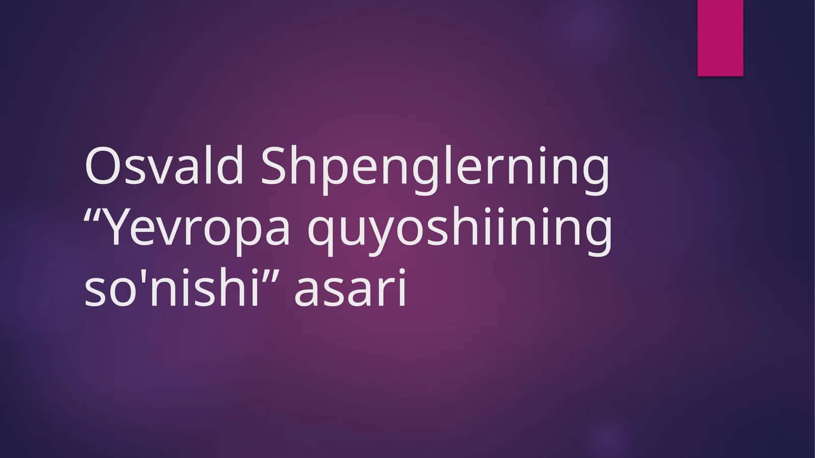 Osvald Shpenglerning “Yevropa quyoshining so'nishi” asari 1