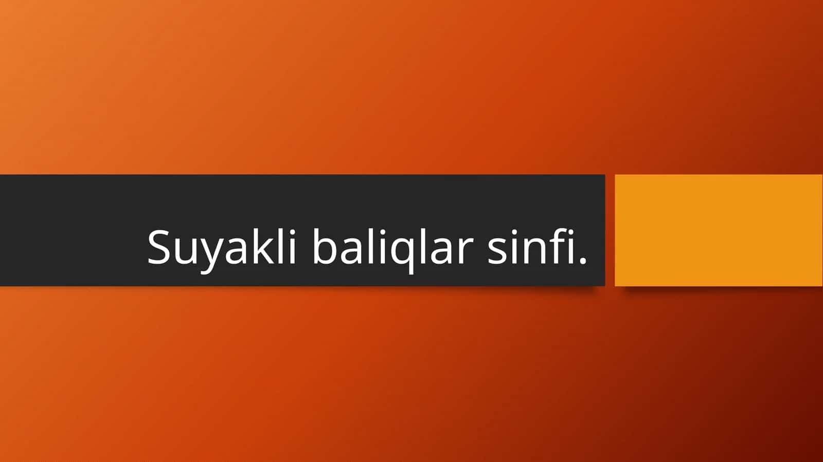 Suyakli baliqlar sinfi. 1