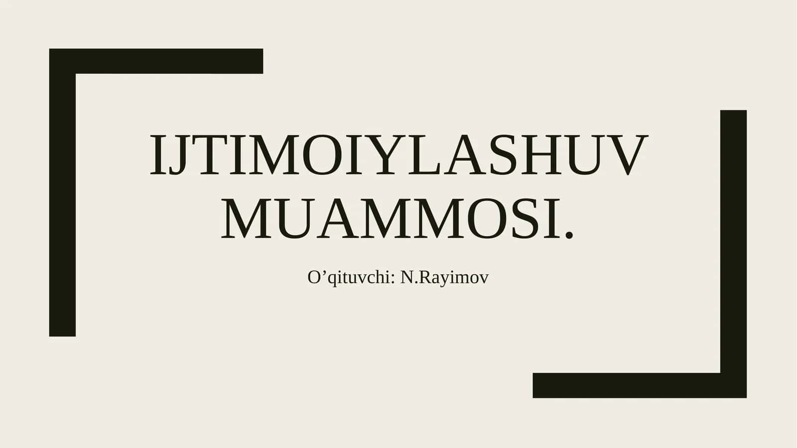 Ijtimoiylashuvmuammosi 1