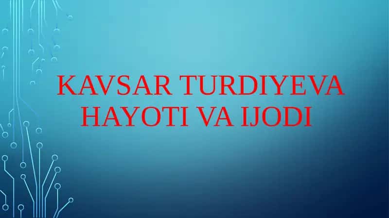 Kavsar Turdiyeva hayoti va ijodi 1
