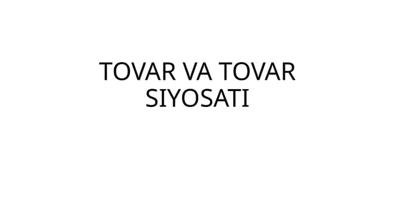 TOVAR VA TOVAR SIYOSATI 1