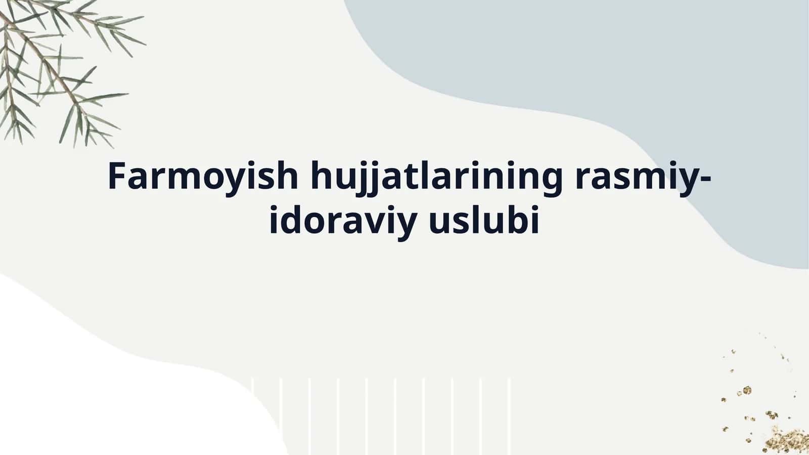 Farmoyish hujjatlarining rasmiy-idoraviy uslubi 1