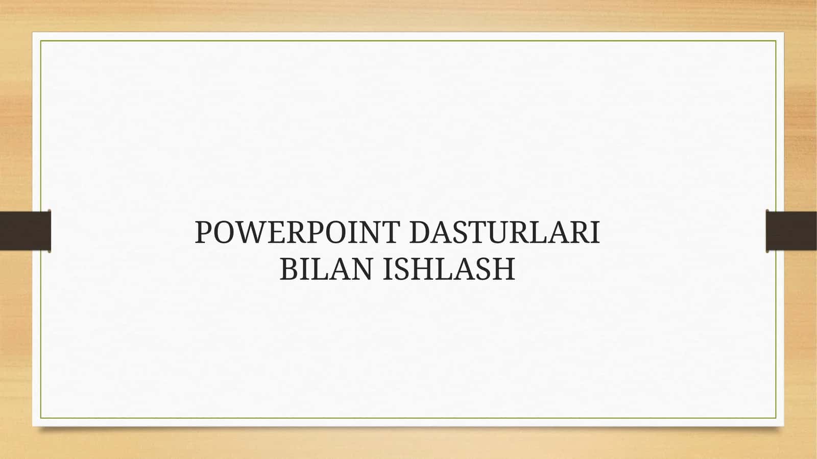 Powerpoint dasturi bilan tanishish 1