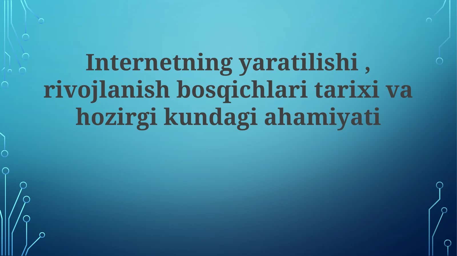 Internetning yaratilishi, rivojlanish bosqichlari tarixi va hozirgi kunda ahamiyati 1