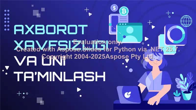 AXBOROT XAVFSIZLIGI VA UNI TA’MINLASH 1