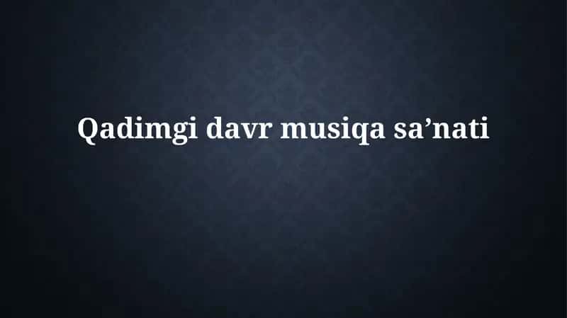 Qadimgi musiqa manbalari va cholg'u asboblari 1