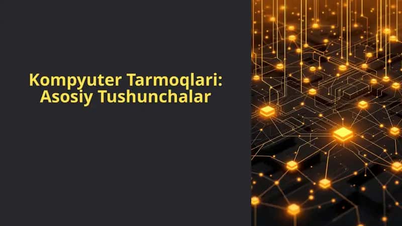 Kompyuter Tarmoqlari: Asosiy Tushunchalar 1