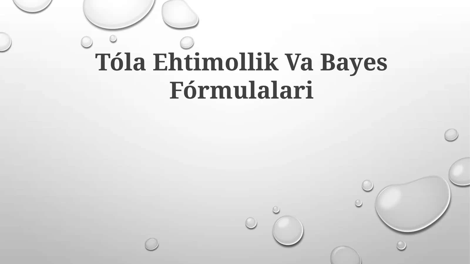 Tóla Ehtimollik Va BayesFórmulalari 1
