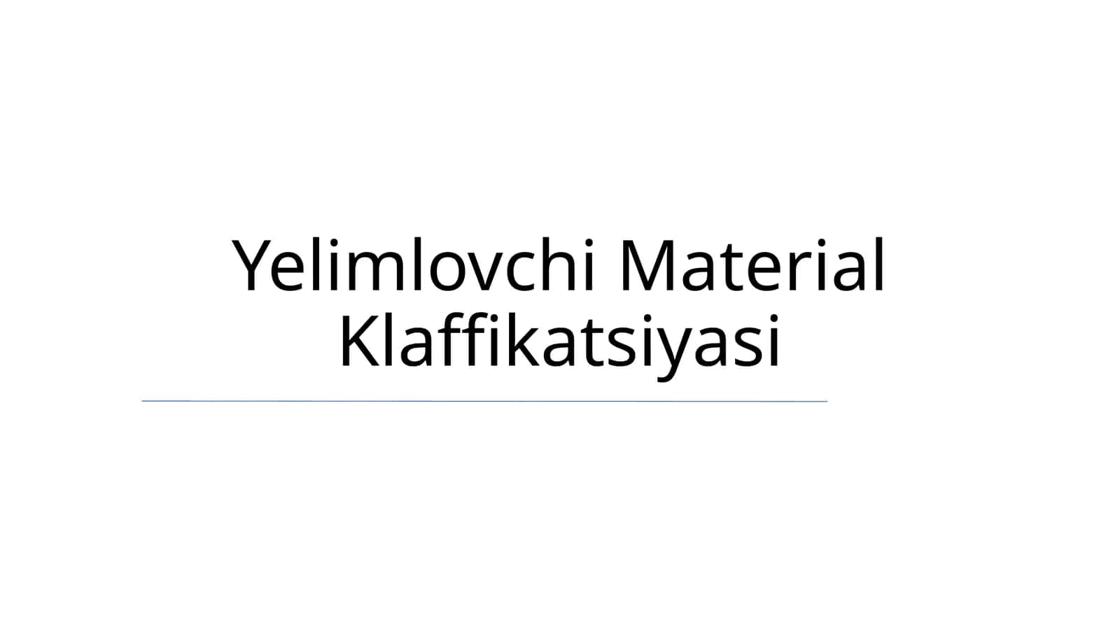 Yelimlovchi Material Klaffikatsiyasi 1