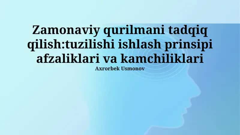 Zamonaviy Qurilmalar Tadqiqoti: Kelajak istiqbollari 1