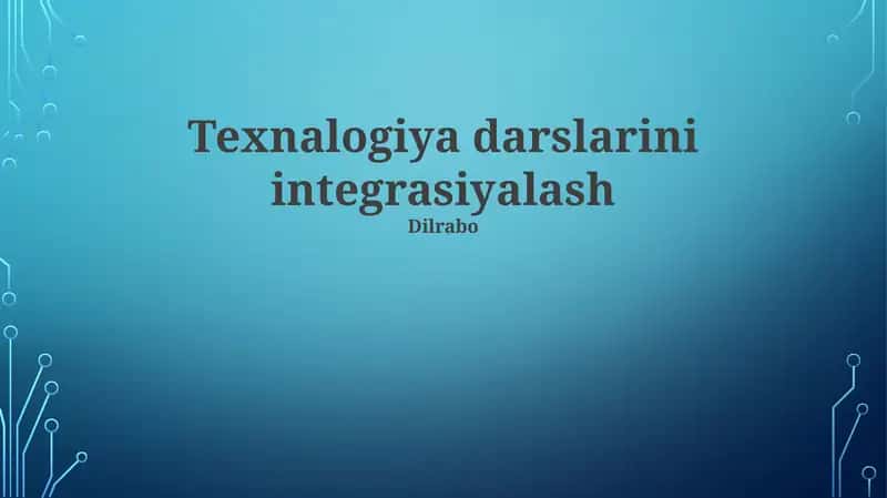 Texnalogiya darslarini integrasiyalash 1