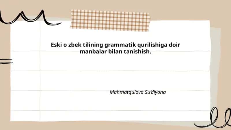 Eski o‘zbek tilining grammatik qurilishiga doir manbalar bilan tanishish 1