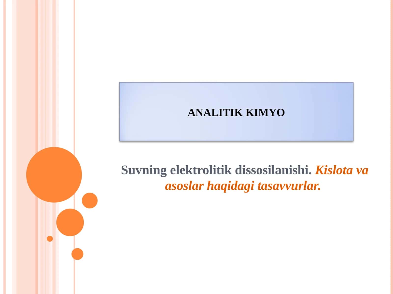 Suvning elektrolitik dissosilanishi. Kislota va asoslar haqidagi tasavvurlar 1