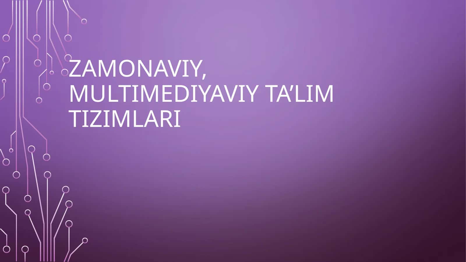 Zamonaviy, multimediyaviy ta’lim tizimlari 1