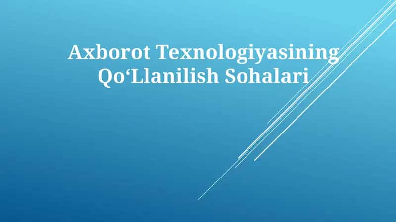 Axborot TexnologiyasiningQoʻLlanilishSohalari 1