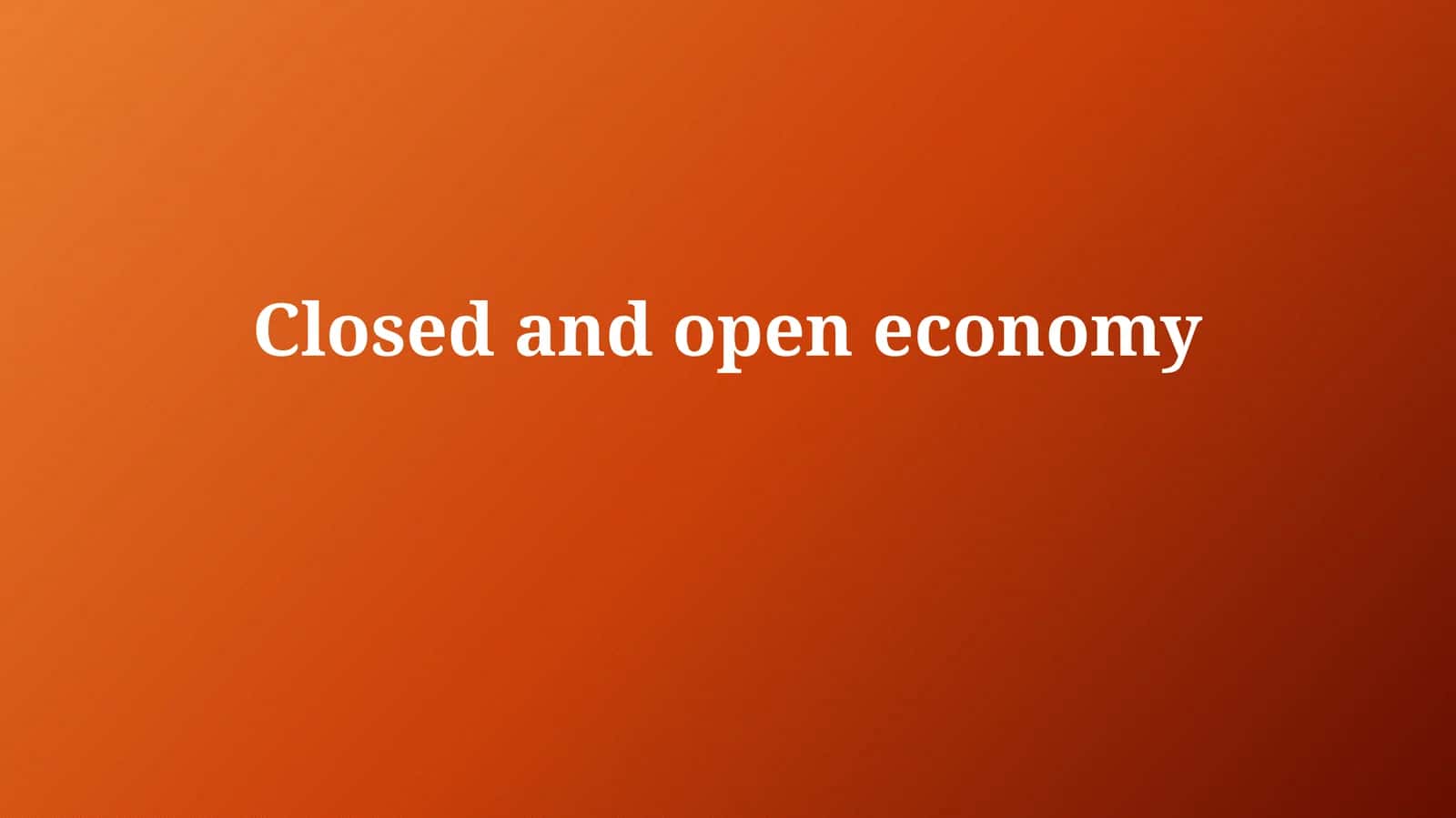 Closed and openeconomy 1