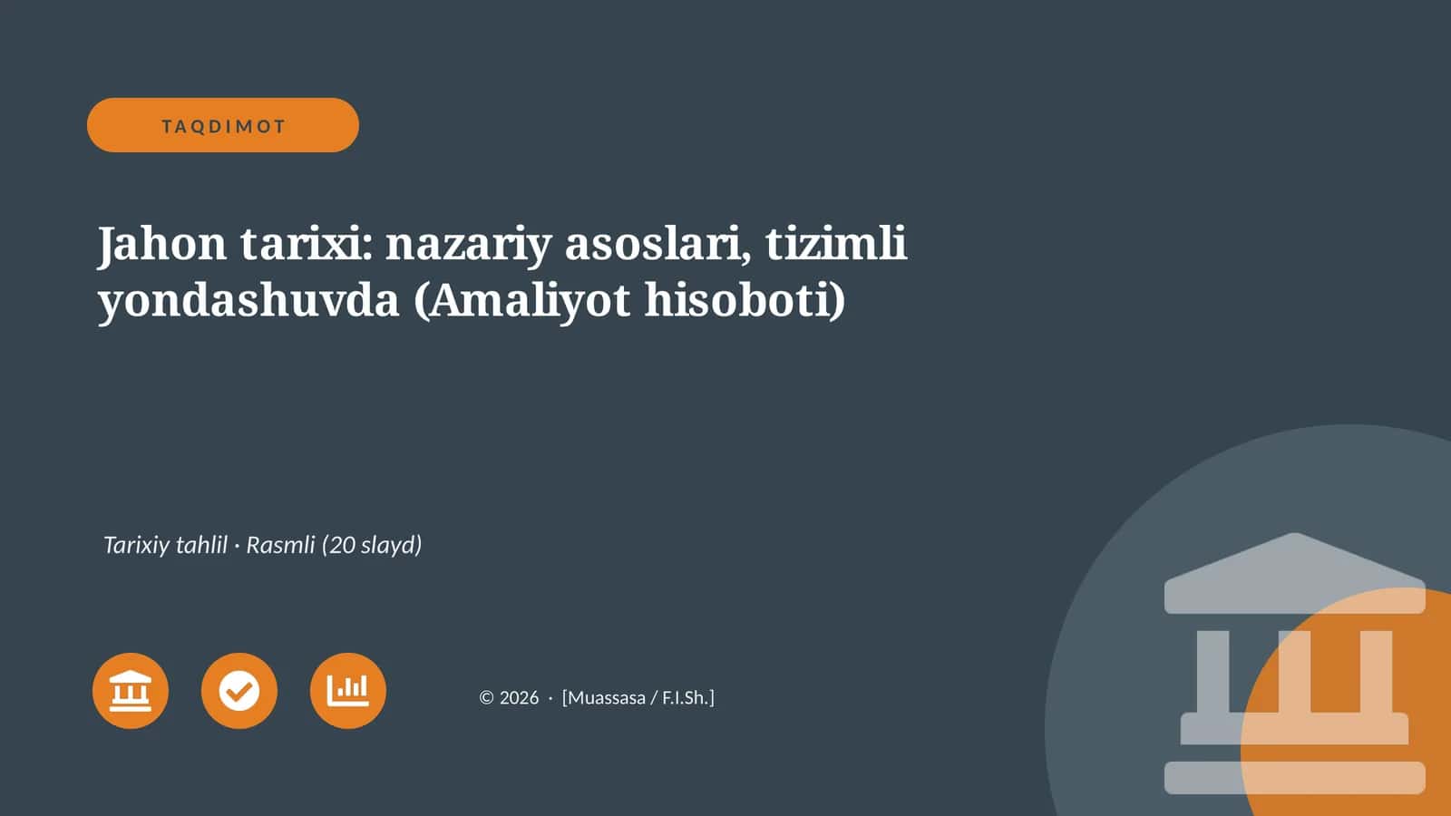 Jahon tarixi: nazariy asoslari, tizimli yondashuvda (Amaliyot hisoboti) 1