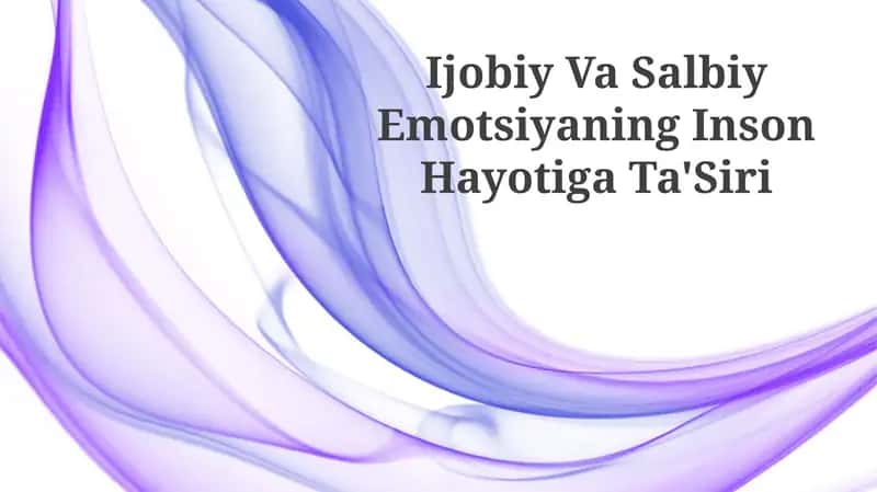 Ijobiy Va Salbiy Emotsiyaning Inson Hayotiga Ta'Siri