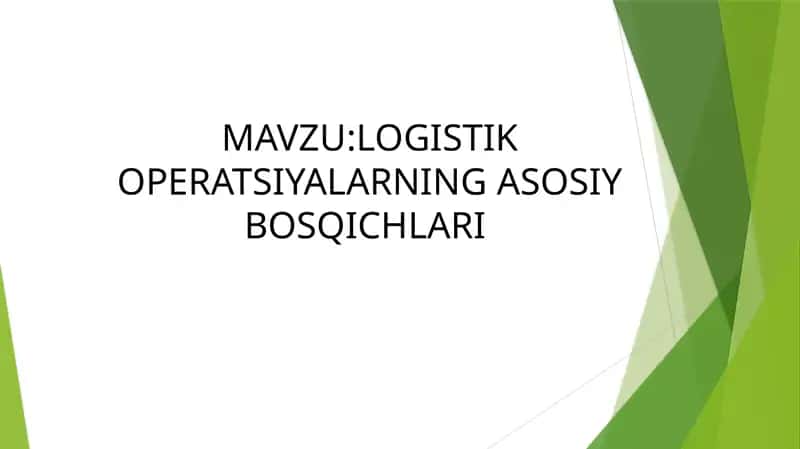 Logistik operatsiyalarning asosiy bosqichlari 1