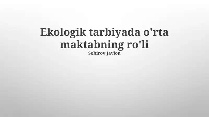 Ekologik tarbiyada o'rta maktabning ro'li 1