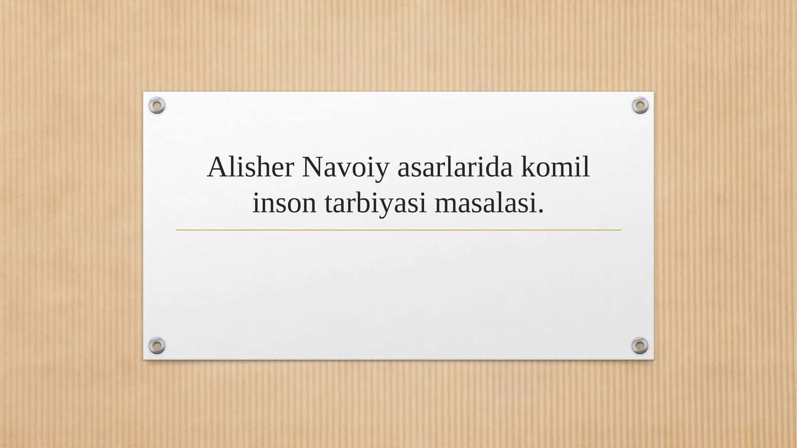 Alisher Navoiy asarlarida komil inson tarbiyasi masalasi. 1