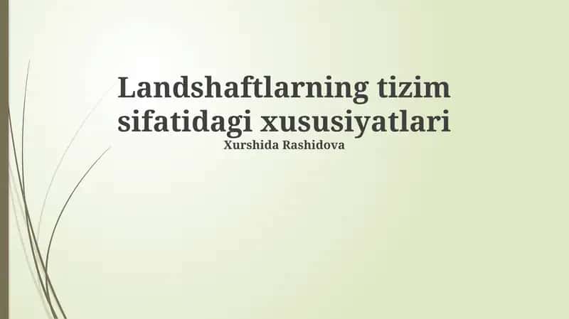 Landshaftlarning tizim sifatidagi xususiyatlari 1