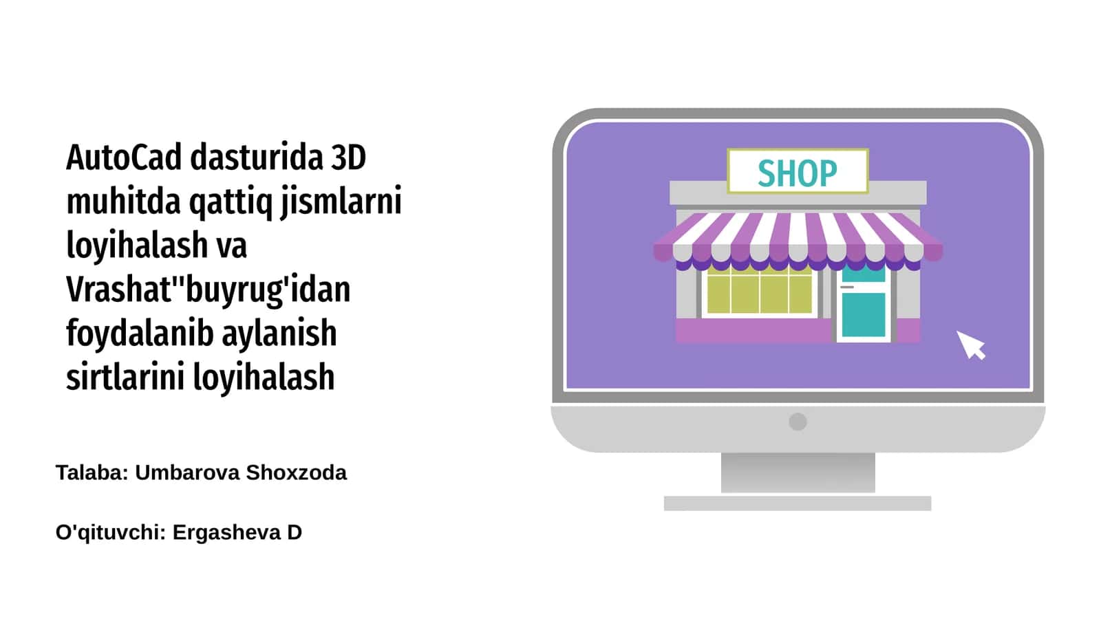 AutoCad 3D muhitda qattiq jismlarni loyihalash va Vrashat buyrug'ilari 1