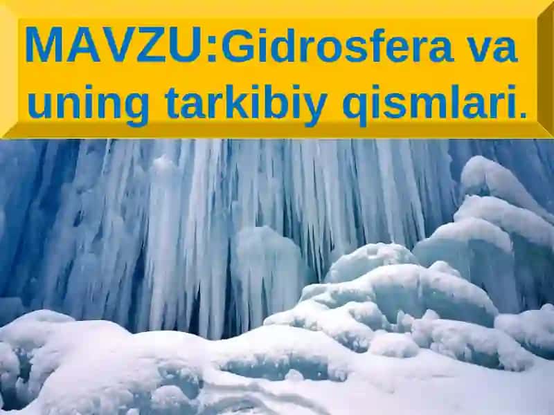 Gidrosfera va uning tarkibiy qismlari