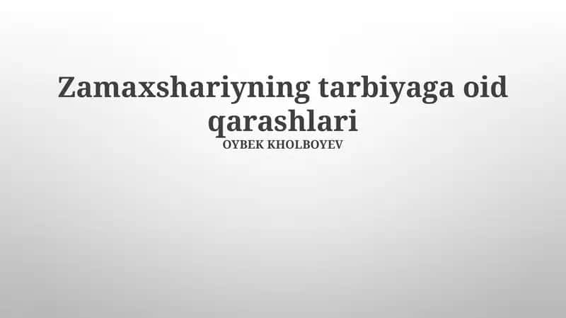 Zamaxshariyning tarbiyaga oid qarashlari 1