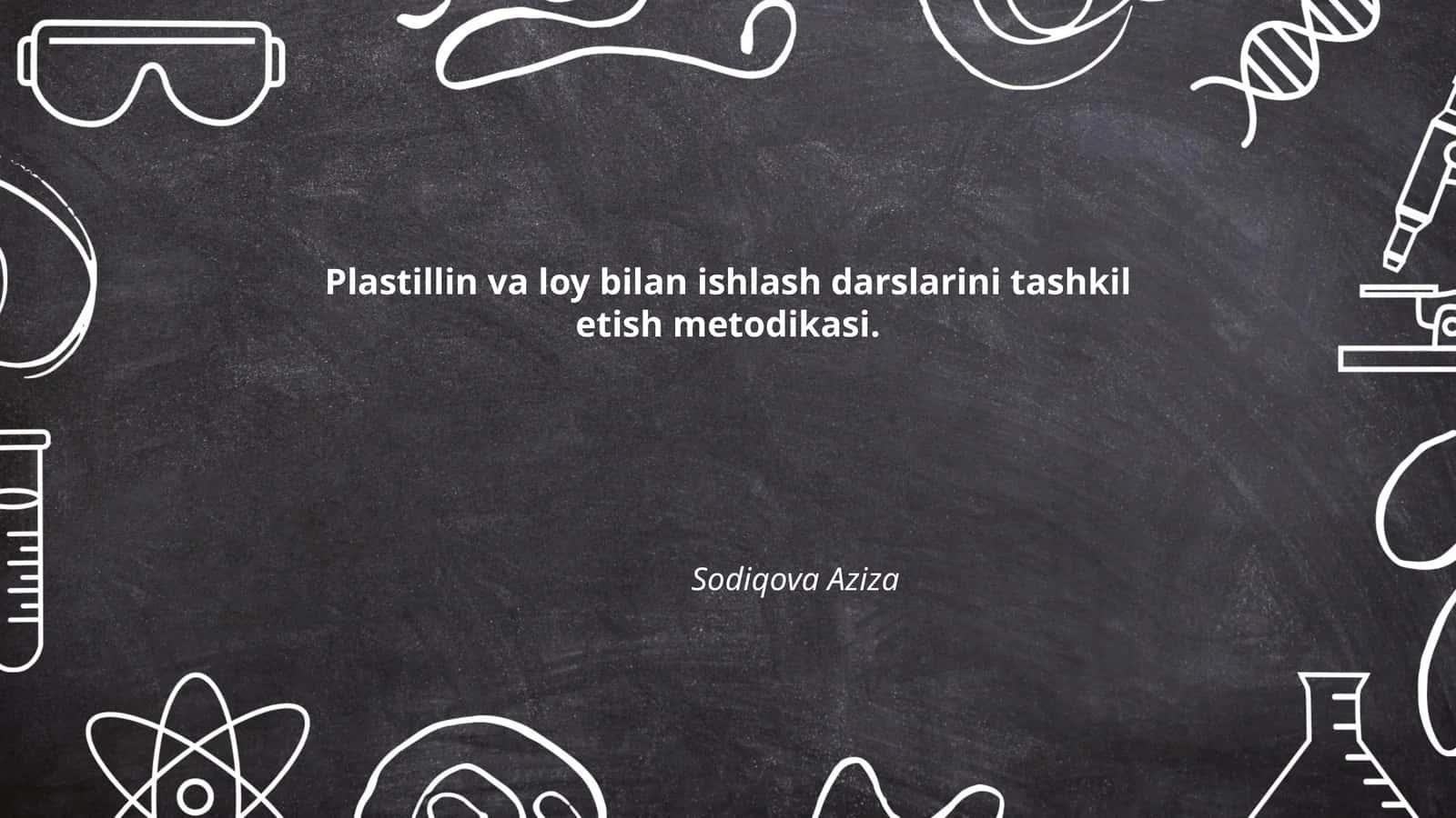 Plastillin va loy bilan ishlash darslarini tashkil etish metodikasi 1