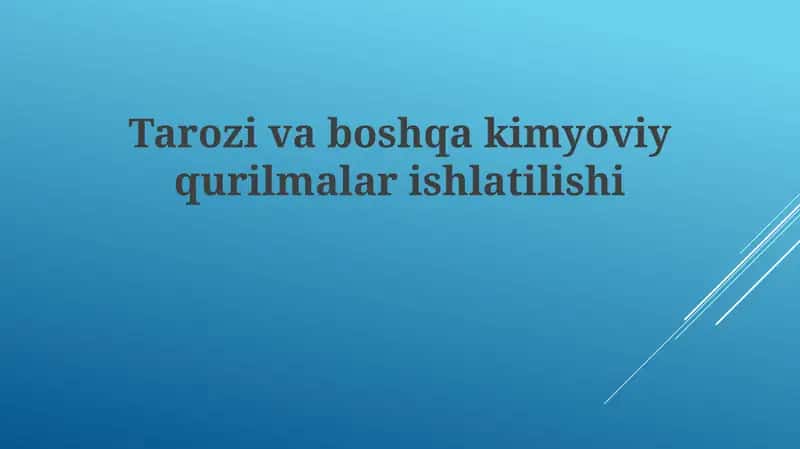 Tarozilar va boshqa kimyoviy qurilmalar ishlatilishi 1