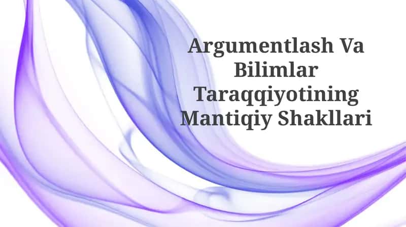 Argumentlash Va Bilimlar TaraqqiyotiningMantiqiyShakllari 1