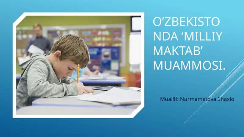 O’zbekistonda‘milliymaktab’muammosi 1