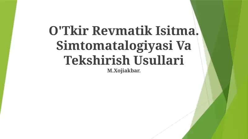 O'Tkir Revmatik Isitma. Simtomatalogiyasi Va Tekshirish Usullari 1
